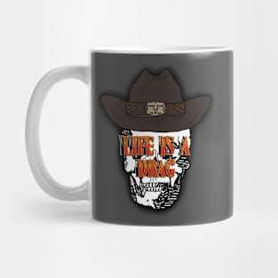 Life's a drag western Mug